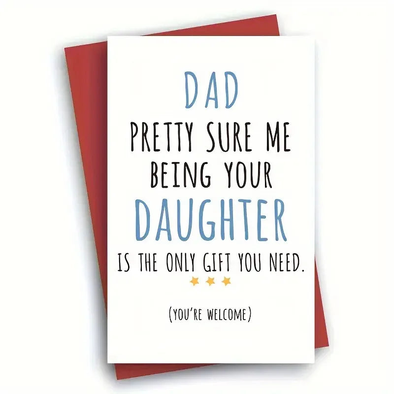 1 Fun Father's Day Card Dad I'm Sure I'm The Only Gift You Need for Father's Day Birthdays and Holiday Celebrations    Your Coastal Marketplace | Shoreshopper.com