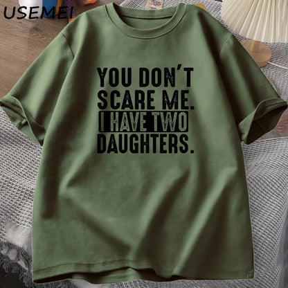Funny Fathers Day Gift From Daughters Tshirt Men You Don't Scare Me I Have Two 2 Daughters T Shirt Dad Father T-shirt Clothes    Your Coastal Marketplace | Shoreshopper.com